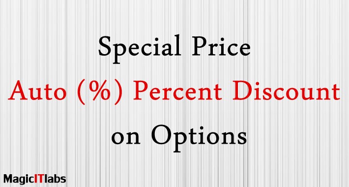 Options Price Auto Percent (%) Discount on Special Price