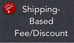 [OLD] Shipping-Based Fee/Discount