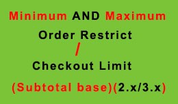 Order limit / Checkout Limit(subtotal-2.x/3.x)